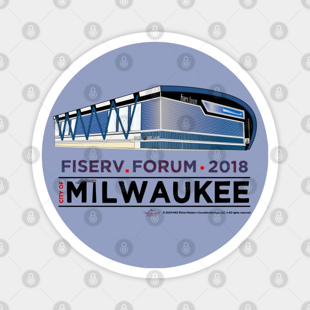 Fiserv Forum • Milwaukee, WI Magnet by The MKE Rhine Maiden